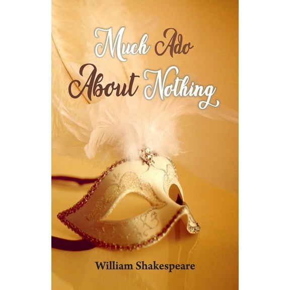 Much Ado About Nothing, (Paperback)
