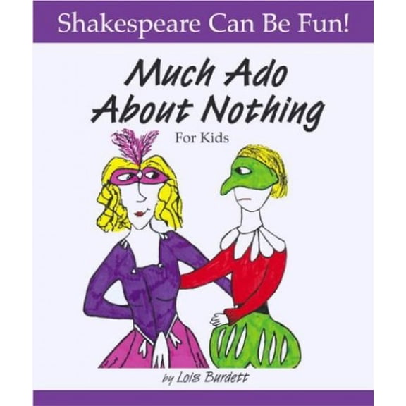 Pre-Owned Much Ado about Nothing for Kids (Paperback) 1552094138 9781552094136