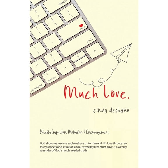 Much Love: Weekly Inspiration, Motivation & Encouragement. (Paperback)
