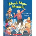 thumbnail image 1 of Pre-Owned Much More Munsch!: A Robert Munsch Collection (Hardcover) 0439935717 9780439935715, 1 of 1