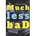 thumbnail image 1 of Much less baD (Paperback), 1 of 1