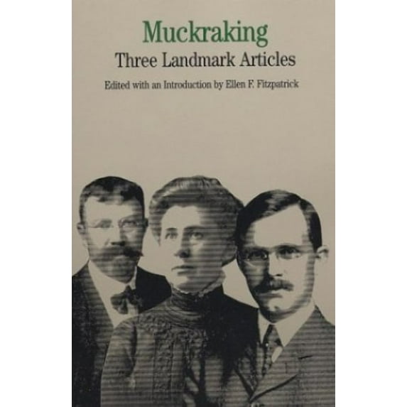 Pre-Owned Muckraking: Three Landmark Articles (Paperback) 0312089449 9780312089443