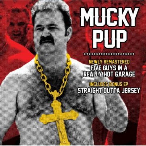 Mucky Pup - Five Guys In A Really Hot Garage/Straight Outta Jersey - Heavy Metal - CD