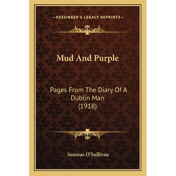 Mud And Purple : Pages From The Diary Of A Dublin Man (1918) (Paperback)