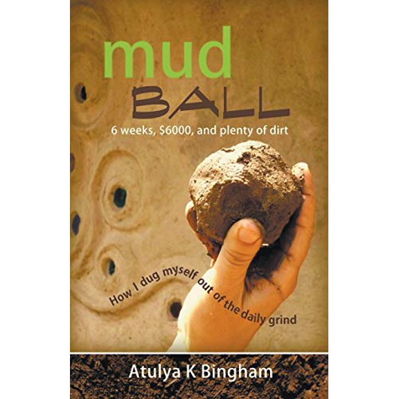 Pre-Owned Mud Ball - How I Dug Myself Out of the Daily Grind (Paperback) 1849147523 9781849147521