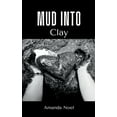 thumbnail image 1 of Mud Into Clay, (Paperback), 1 of 1