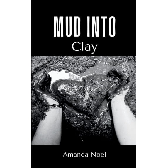 Mud Into Clay, (Paperback)