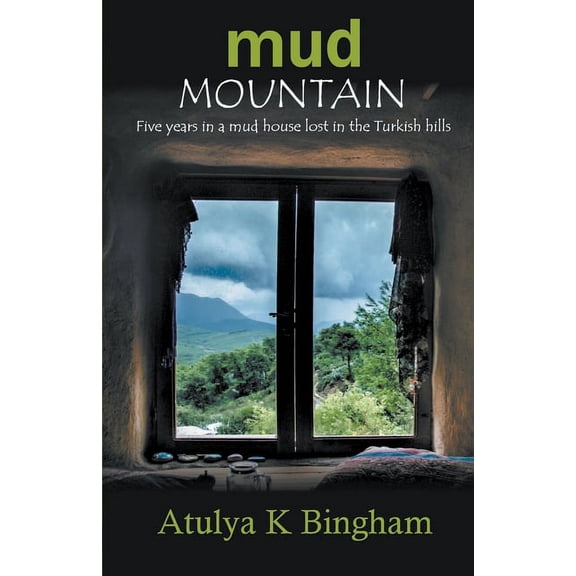 Mud Mountain - Five Years In A Mud House Lost In The Turkish Hills, (Paperback)