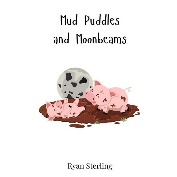 Mud Puddles and Moonbeams, (Hardcover)