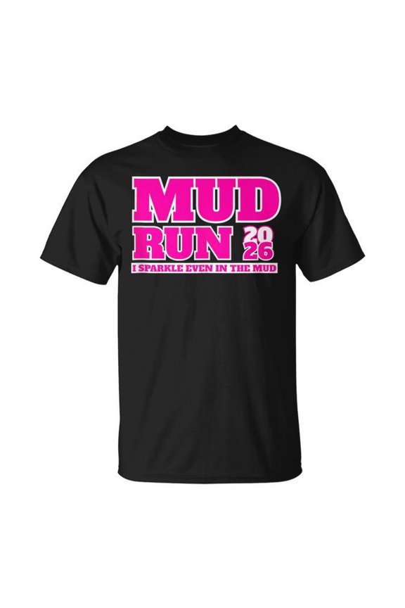Mud Run 2026 Team Princess Muddy Pink Mudding Gear T-Shirt Size S-5XL