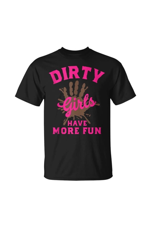 Mud Run Dirty Girls Have More Fun Muddy Race Running TShirt