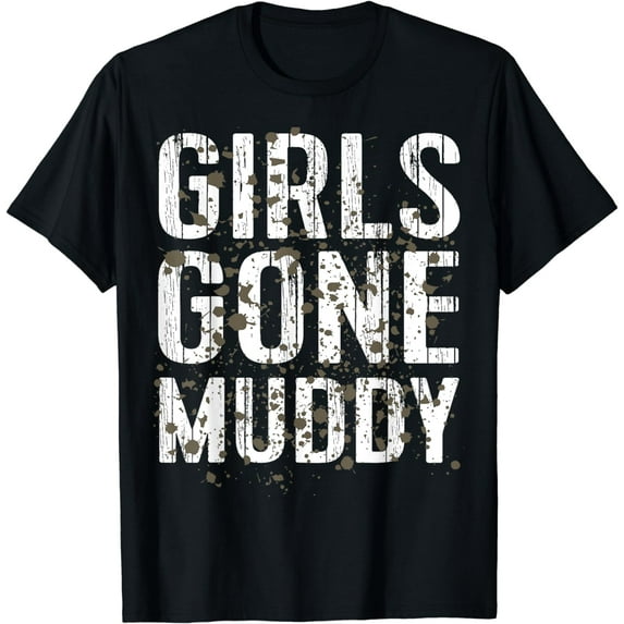 Mud Run Shirt Marathon Runner Girls Gone Muddy Mudding T-Shirt