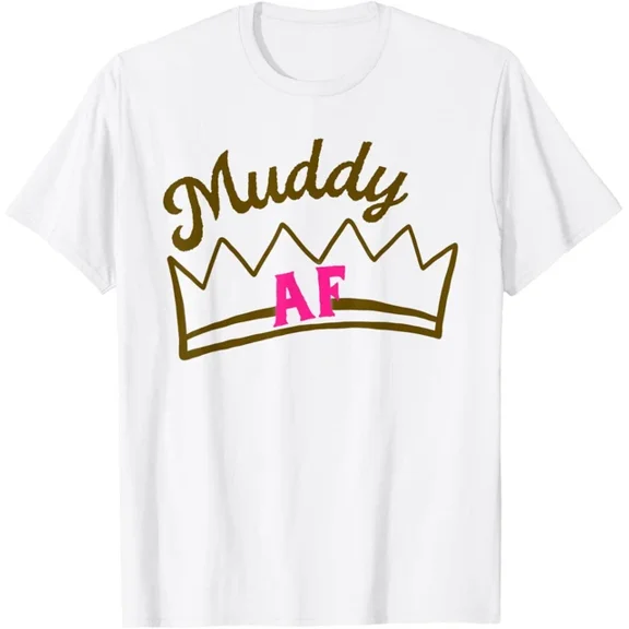 Mud Run Shirts Women Matching Princess Muddy Af Mud Race T-Shirt