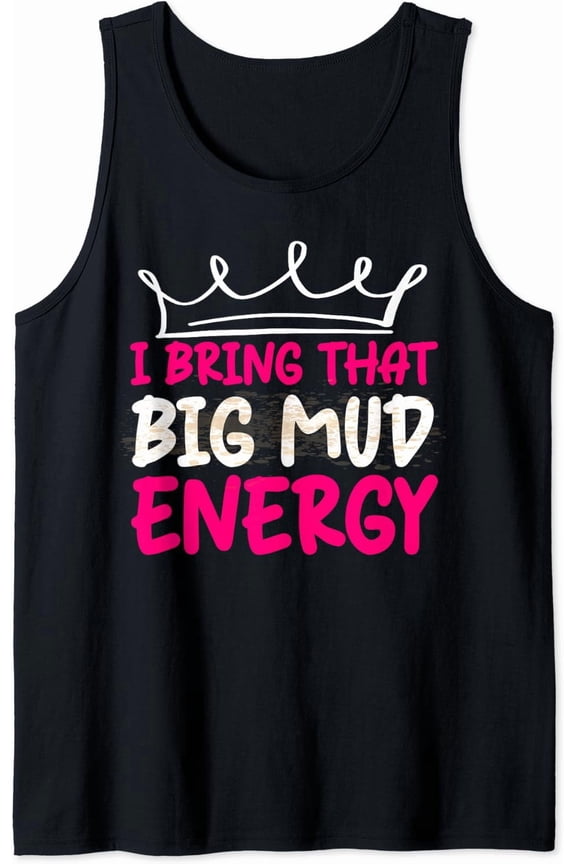Mud Run Women Girls Princess Big Mud Energy Muddy Running Tank Top Size S-3XL