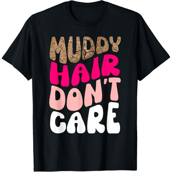 Mud Run Women Muddy Hair Don't Care Running Team Off Roading T-ShirtMen and women, Black T-shirt, size: Extra large