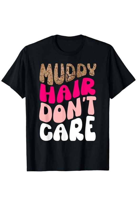 Mud Run Women Muddy Hair Don't Care Running Team Off Roading T-ShirtMen and women, Black T-shirt, size: Extra large