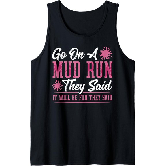 Mud Running Women Go On A Mud Run Tank Top Size S-3XL