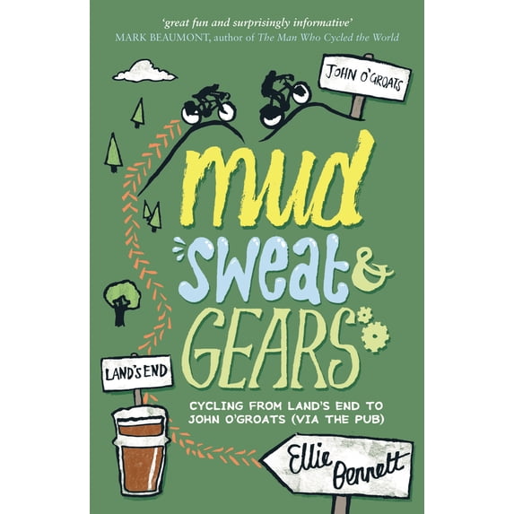 Mud, Sweat & Gears : Cycling from Land's End to John O'Groats - Paperback