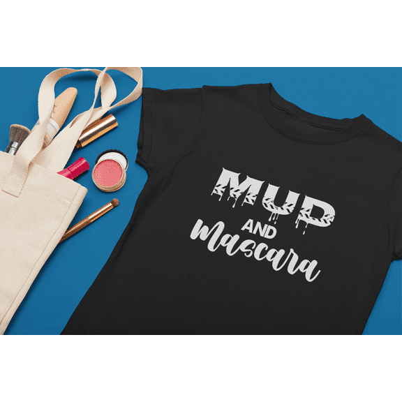 Mud and Mascara