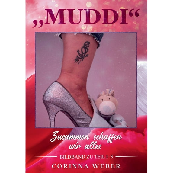 Muddi Bildband zu Teil 1-3 : Zusammen schaffen wir alles (Paperback)
