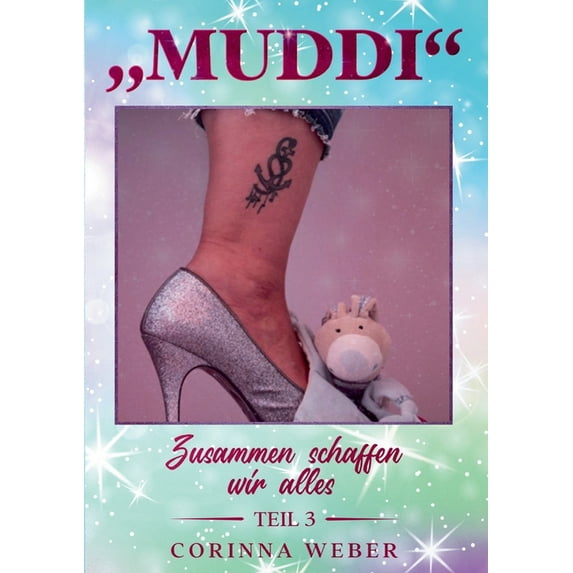 Muddi Teil 3: Zusammen schaffen wir alles Teil 3, (Paperback)