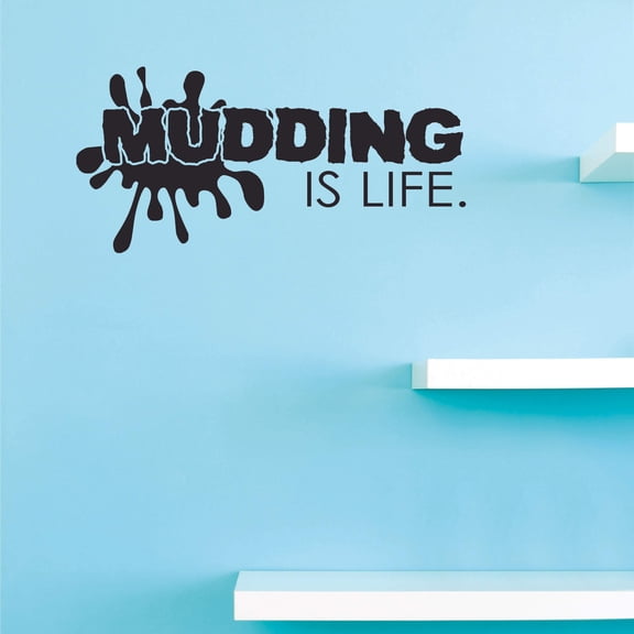 Mudding Is Life Home Wall Art Decal | 14" x 28" DIY Removable Adhesive Vinyl Decoration Sticker for Boys Girls Bedroom Living Room - Black