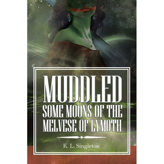 Muddled: Some Moons of the Melvese of Lymoth, (Paperback)