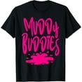 thumbnail image 1 of Muddy Buddies Fun Mud Runner Mudder Mud Run Team Girl Women T-Shirt, 1 of 3
