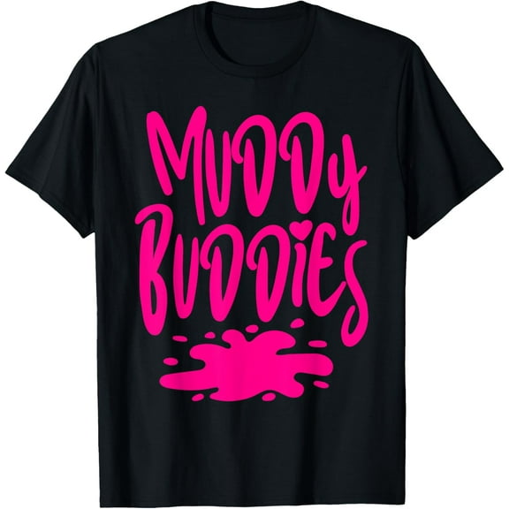 Muddy Buddies Fun Mud Runner Mudder Mud Run Team Girl Women T-Shirt