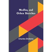 Mudfog and Other Sketches, Paperback