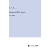 Mudfog and Other Sketches in large print, Hardcover
