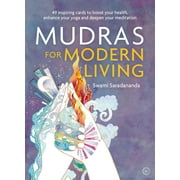 Mudras for Modern Living 49 inspiring cards to boost your health, enhance your yoga and deepen your meditation Cards