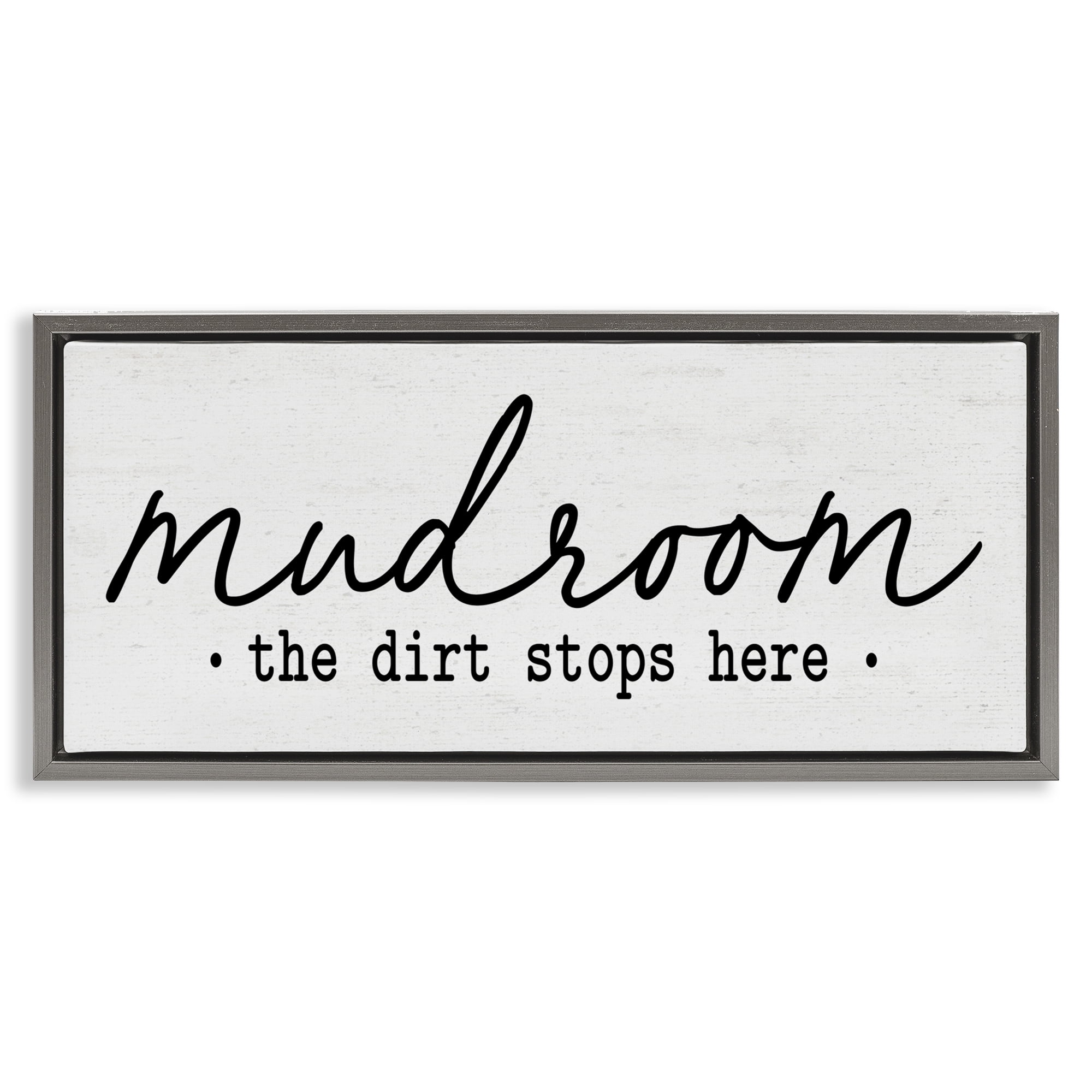 Mudroom Script Dirt Stops Here Gray Framed Floater Canvas Wall Art, design by Lettered and Lined