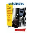 thumbnail image 1 of Pre-Owned Mudslingers: The Top 25 Negative Political Campaigns of All Time Countdown from No. 25 to No. 1 (Hardcover) 0275985105 9780275985103, 1 of 1