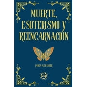Muerte, Esoterismo Y Reencarnación, (Paperback)
