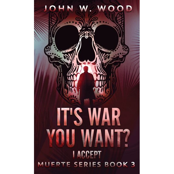 Muerte It's War You Want? I Accept, Book 3, (Hardcover)