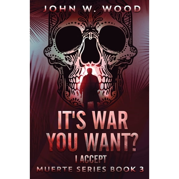 Muerte It's War You Want? I Accept, Book 3, (Paperback)