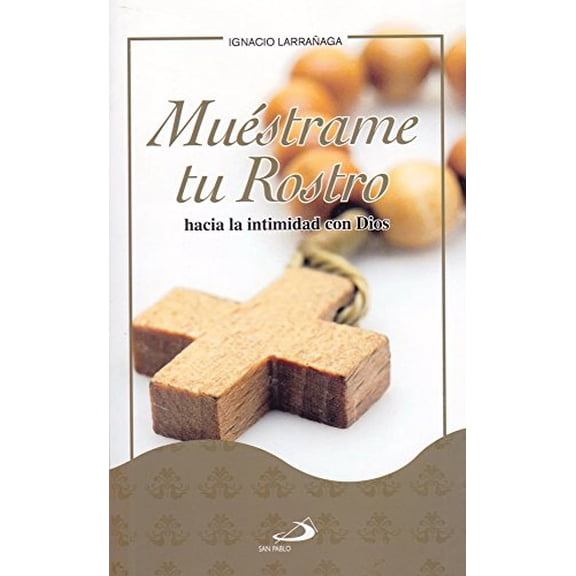 Pre-Owned Muestrame tu rostro: Hacia la intimidad con Dios (Paperback) 9706850074 9789706850072