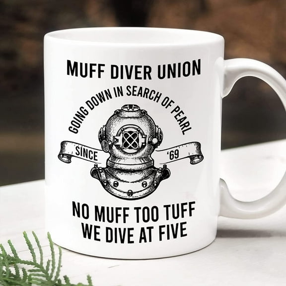 Muff Diver No Muff Too Tuff We Dive At Five Funny Custom Date Mug Gift For Dad For Husband From Son And Daughter From Wife On Fathers Day Birthday Thanks Giving Anniversary