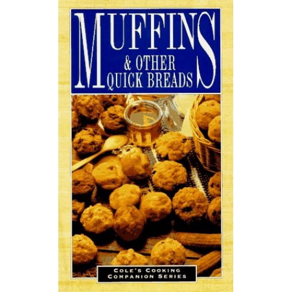 Pre-Owned Muffins and Other Quick Breads (Cole's Cooking Companion) Paperback