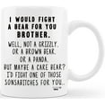 thumbnail image 1 of Mug A Day I Would Fight A Bear For Brother Funny Coffee Mug Birthday Christmas Graduation Gift for Brothers, 1 of 4