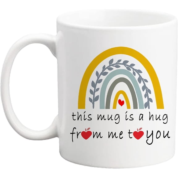 This Mug is A Hug from Me to You, Thinking of You, Rainbow Mug, Funny Birthday Gift, Christmas Gift, Mom Gift, Encouragement, Novelty Coffee Mug for Mom, Dad, Wife, Husband, Coworker - 11oz