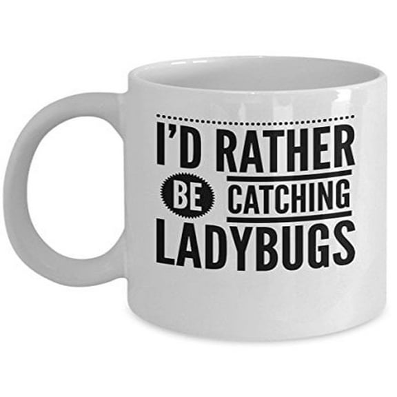 Ladybug 11 oz Coffee Mug - I'd Rather Be Catching White Ceramic Gift