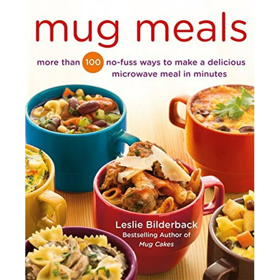 Pre-Owned Mug Meals: More Than 100 No-Fuss Ways to Make a Delicious Microwave Meal in Minutes (Paperback) 1250067200 9781250067203