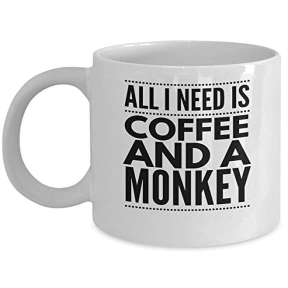 Monkey 11 oz Coffee Mug - All I Need Is Coffee White Ceramic Gift