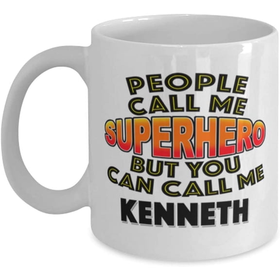 Mug for Kenneth People Call Me Superhero But You Can Call Me Kenneth Classic Coffee Tea Hot Chocolate Cup for Him