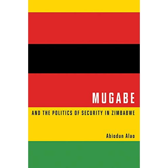 Pre-Owned Mugabe and the Politics of Security in Zimbabwe Paperback