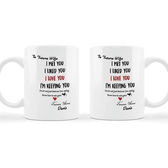 Mugs Coffee For Fiancee Lover From Future Husband Future Wifey Gifts I Liked You I Love You Romantic Quote Custom Name White Ceramic 11 15oz Tea Cup For Engagement Wedding
