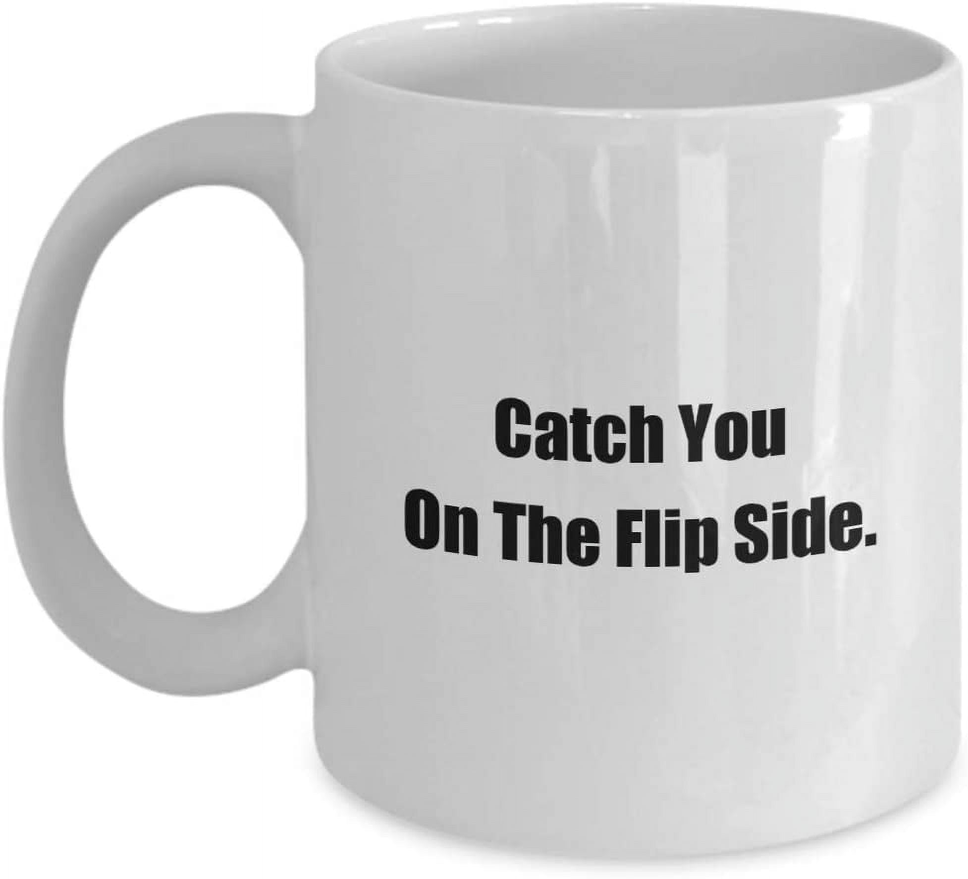 https://i5.walmartimages.com/seo/Mugs-With-Cool-Sayings-Catch-You-On-The-Flip-Side-from-the-60-s-to-70-s-on-a-Classic-Coffee-Tea-Hot-Chocolate-Cocoa-Cup_ce4b3c57-fe7a-4dfe-88d7-38ab15ebeb97.89061b52433b96fcd277c036fe9b0333.jpeg