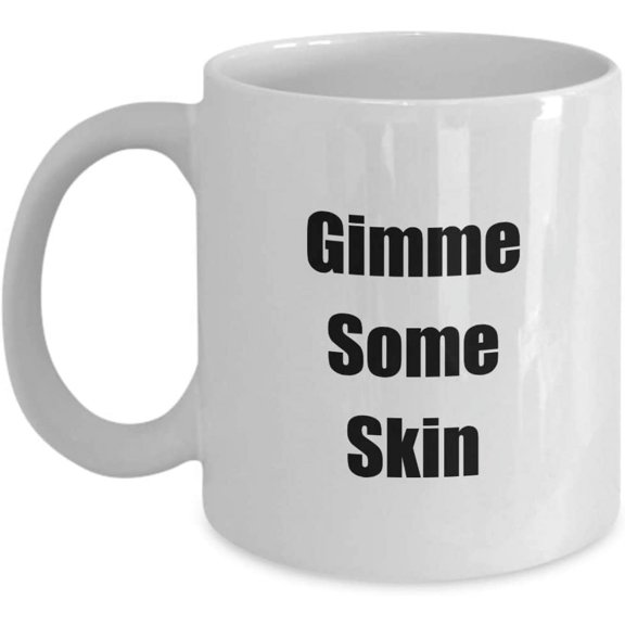 Mugs With Cool Sayings Gimme Some Skin from the 60's to 70's on a Classic Coffee Tea Hot Chocolate Cocoa Cup